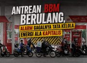 Antrean BBM Berulang, Alarm Gagalnya Tata Kelola Energi Ala Kapitalis